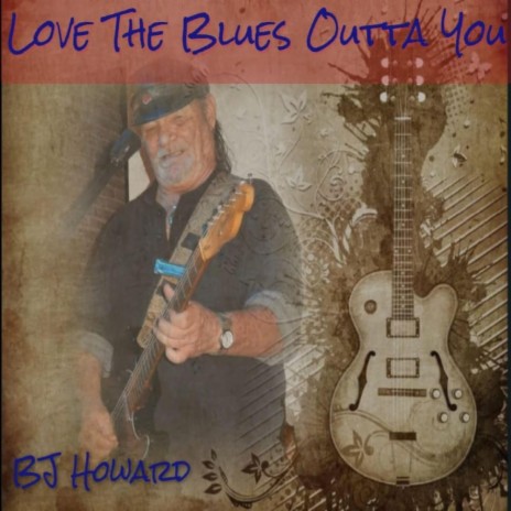 LOVE THE BLUES OUTTA YOU