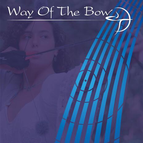 Way of the Bow | Boomplay Music