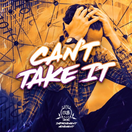 Can't Take It | Boomplay Music