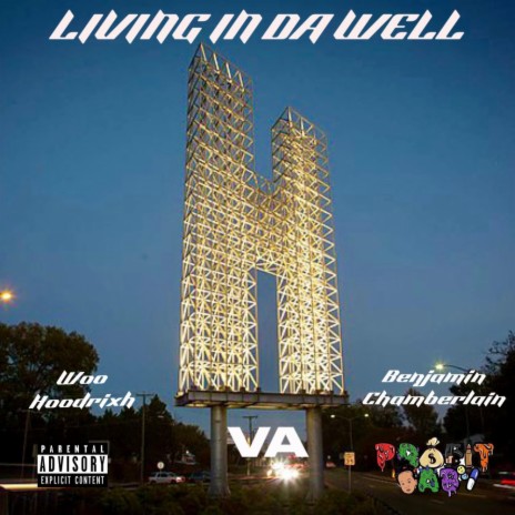 Livin In Da Well ft. Woo Hoodrixh & Benjamin Chamberlain | Boomplay Music