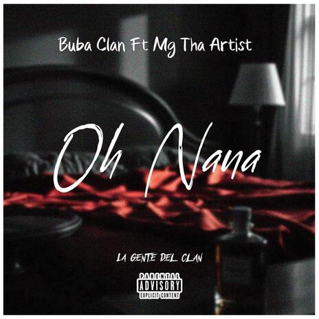 Oh Nana ft. Mg Tha Artist | Boomplay Music