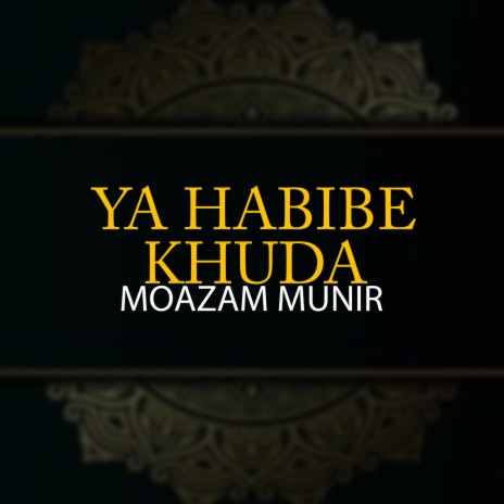 Ya Habibe Khuda | Boomplay Music