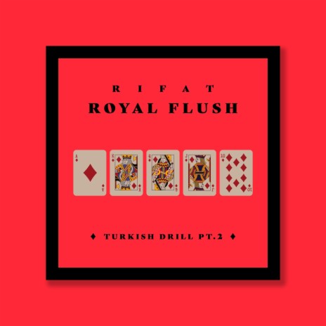 Turkish Drill Pt. 2 Royal Flush | Boomplay Music