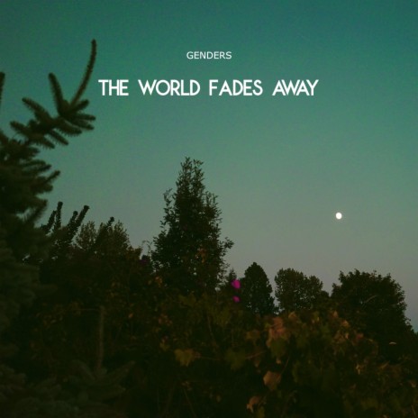 The World Fades Away | Boomplay Music