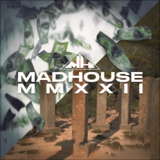 MadHouse MMXXII