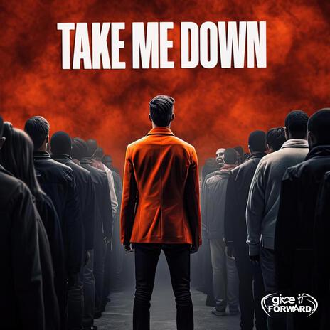 Take Me Down | Boomplay Music