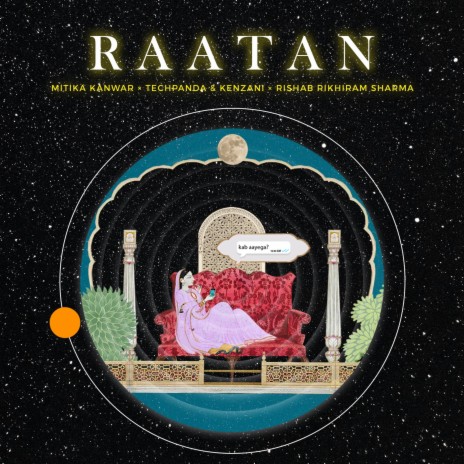 Raatan ft. Tech Panda, Kenzani & Rishab Rikhiram Sharma | Boomplay Music