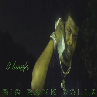 Big Bank Rolls