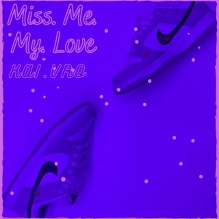 Miss.Me.My.Love