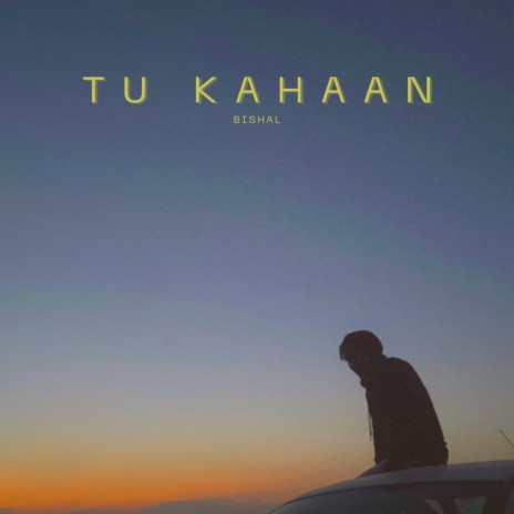 Tu Kahaan | Boomplay Music