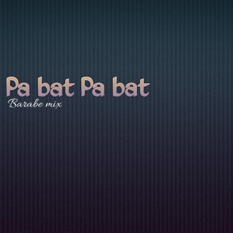 Pa bat pa bat (Remix) | Boomplay Music