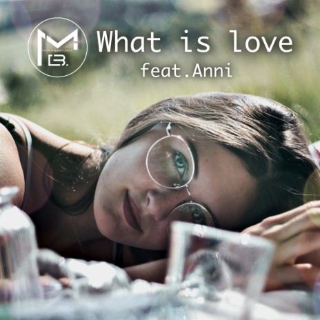 What Is Love ft. ANNI | Boomplay Music