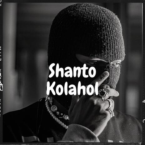 Shanto Kolahol | Boomplay Music