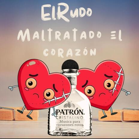 Maltratado el corazon | Boomplay Music