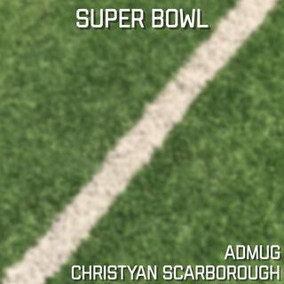 Super Bowl ft. Christyan Scarborough lyrics | Boomplay Music