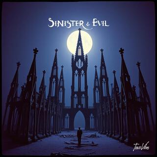 Sinister & Evil