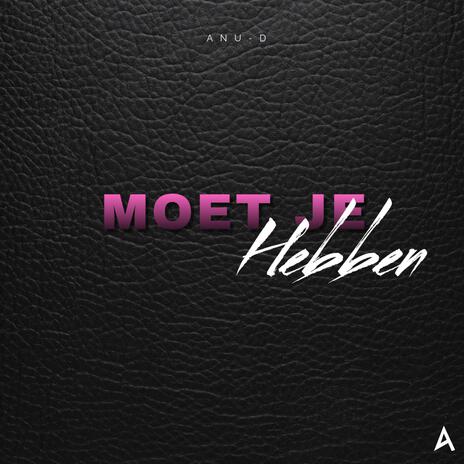 Moet Je Hebben | Boomplay Music