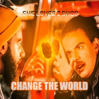 CHANGE THE WORLD