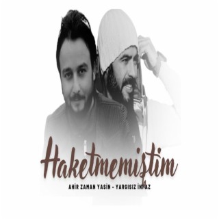 Haketmemiştim - Ahirzaman Yasin - Yargısız İnfaz