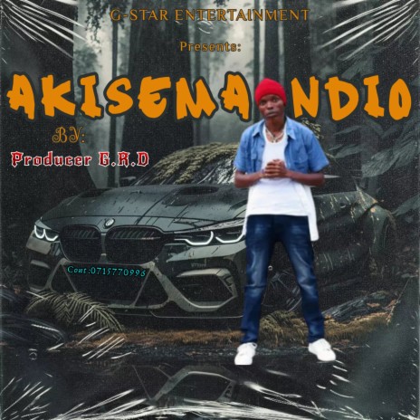 Akisema Ndio | Boomplay Music