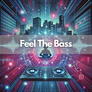 Feel The Bass