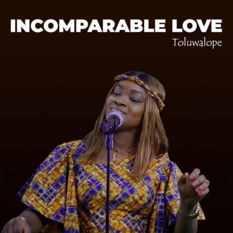 Incomparable Love | Boomplay Music