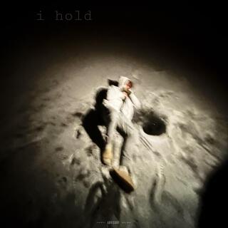 i hold