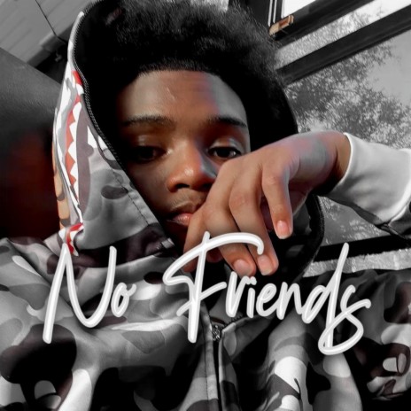 No Friends | Boomplay Music