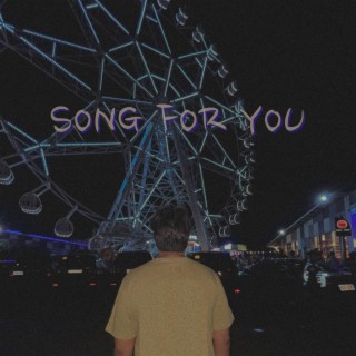 Song for You lyrics | Boomplay Music