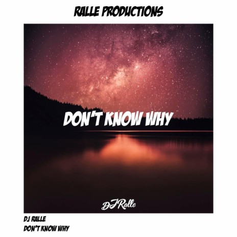 Don't Know Why | Boomplay Music