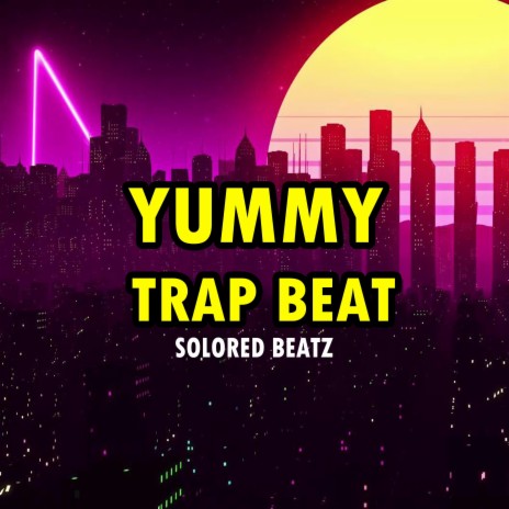 Yummy Trap Beat | Boomplay Music