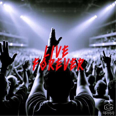 Live Forever | Boomplay Music