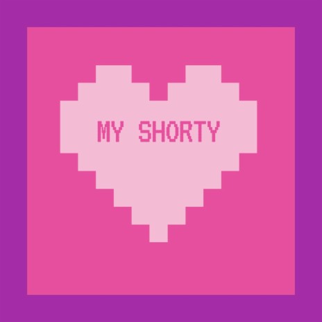 My Shorty | Boomplay Music