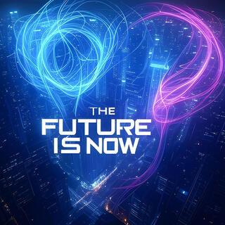 Future is Now