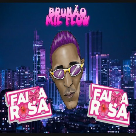 Faixa Rosa ft. Brunão Mil Flow | Boomplay Music