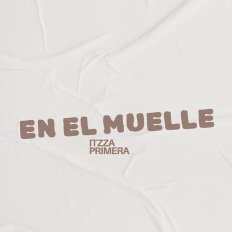 En El Muelle | Boomplay Music