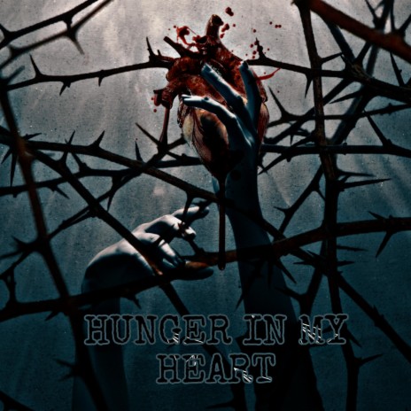 Hunger Inside Of My Heart | Boomplay Music