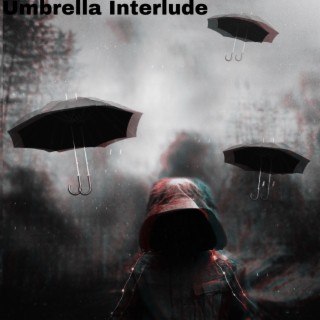 Umbrella Interlude