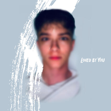 Loved by you | Boomplay Music