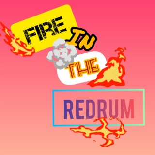 Fire In The Redrum