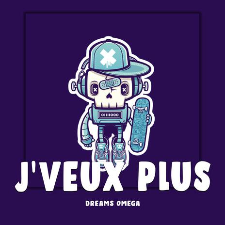 J'veux Plus | Boomplay Music