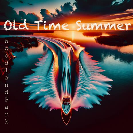 Old Time Summer | Boomplay Music