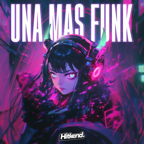 Una Mas Funk (Slowed) ft. KhangMxne | Boomplay Music