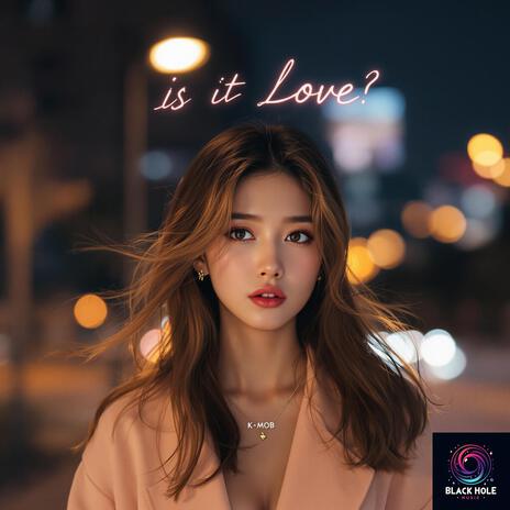 Is It Love? | Boomplay Music