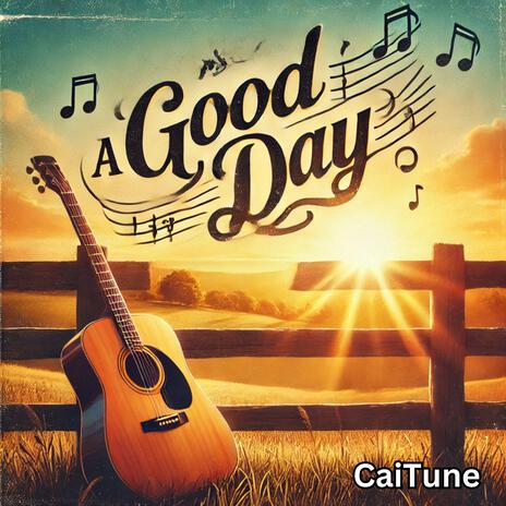 A Good Day | Boomplay Music