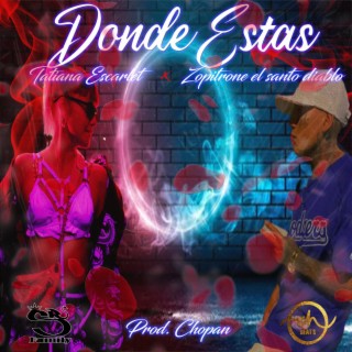 Dónde Estás? (Remix) ft. Tatiana Escarlet lyrics | Boomplay Music