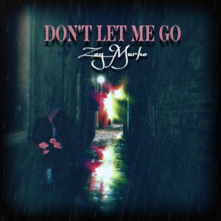 don't let me go