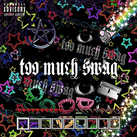 too much swag ft. DOPEBOII | Boomplay Music