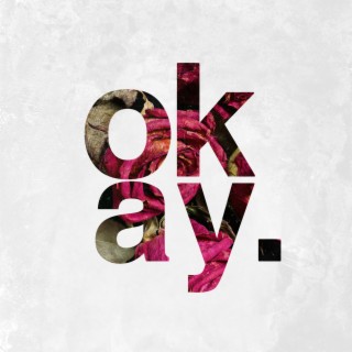 Okay, Okay. lyrics | Boomplay Music