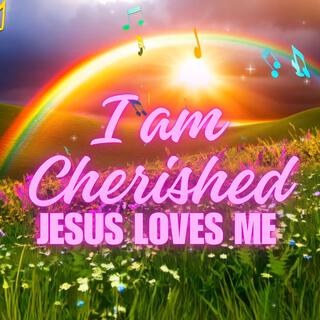 I am Cherished (Jesus Loves Me) lyrics | Boomplay Music